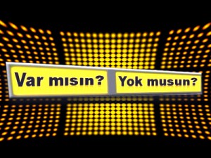 var-misin-yok-musun